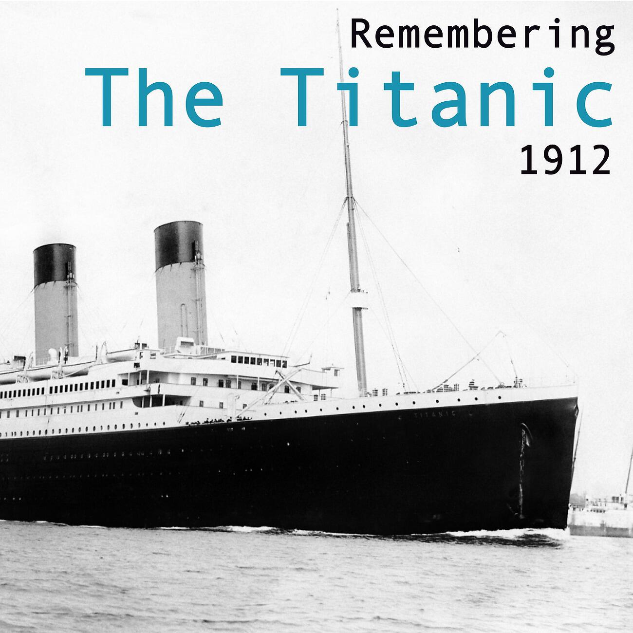 Постер альбома Remembering The Titanic 1912