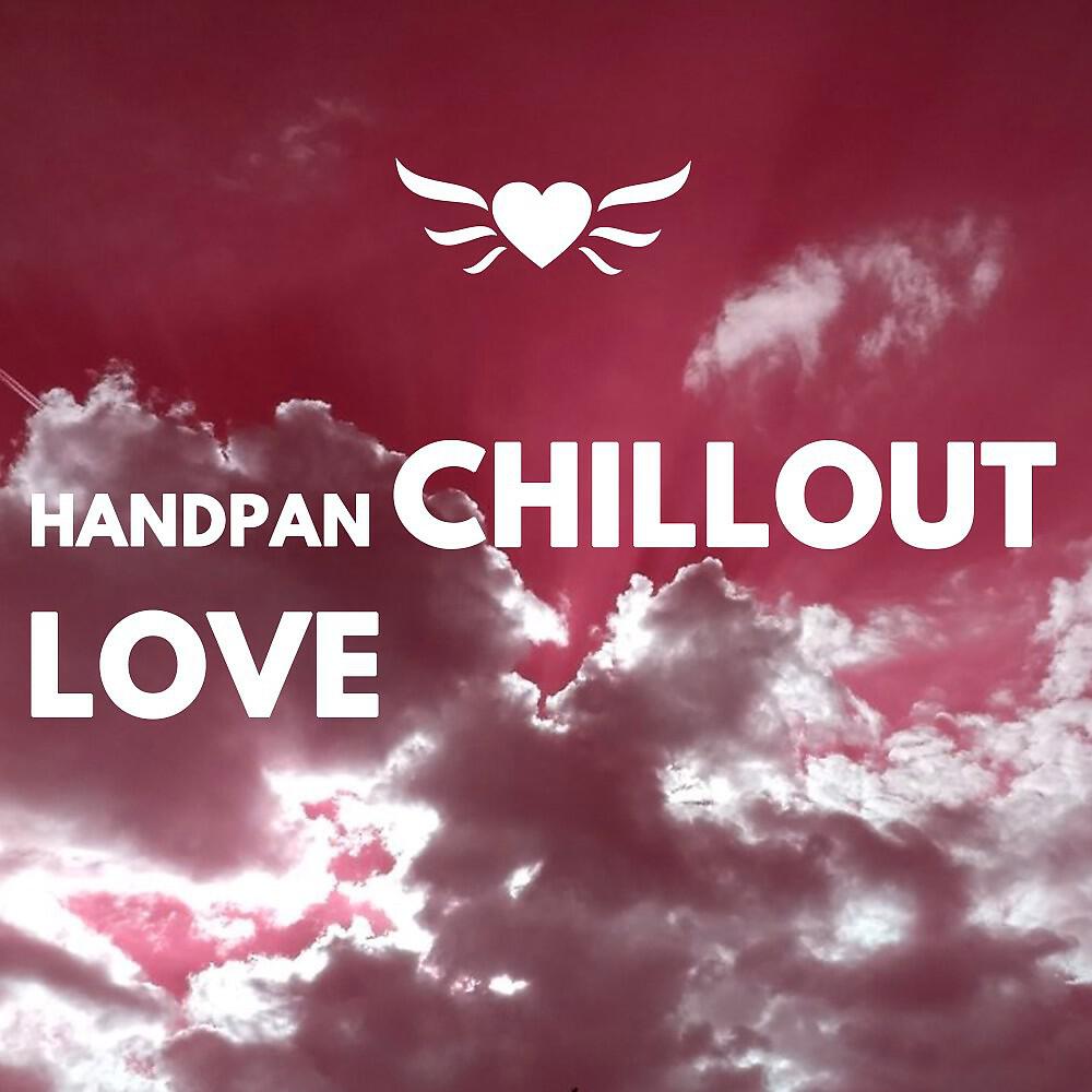 Релиз Hanpand Chillout Love