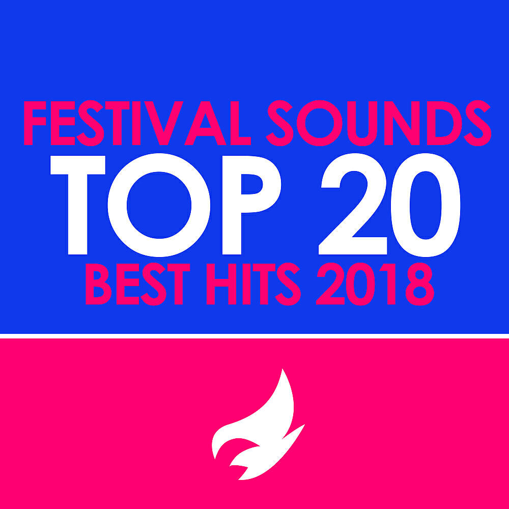 Релиз Festival Sounds: Top 20, Best Hits 2018