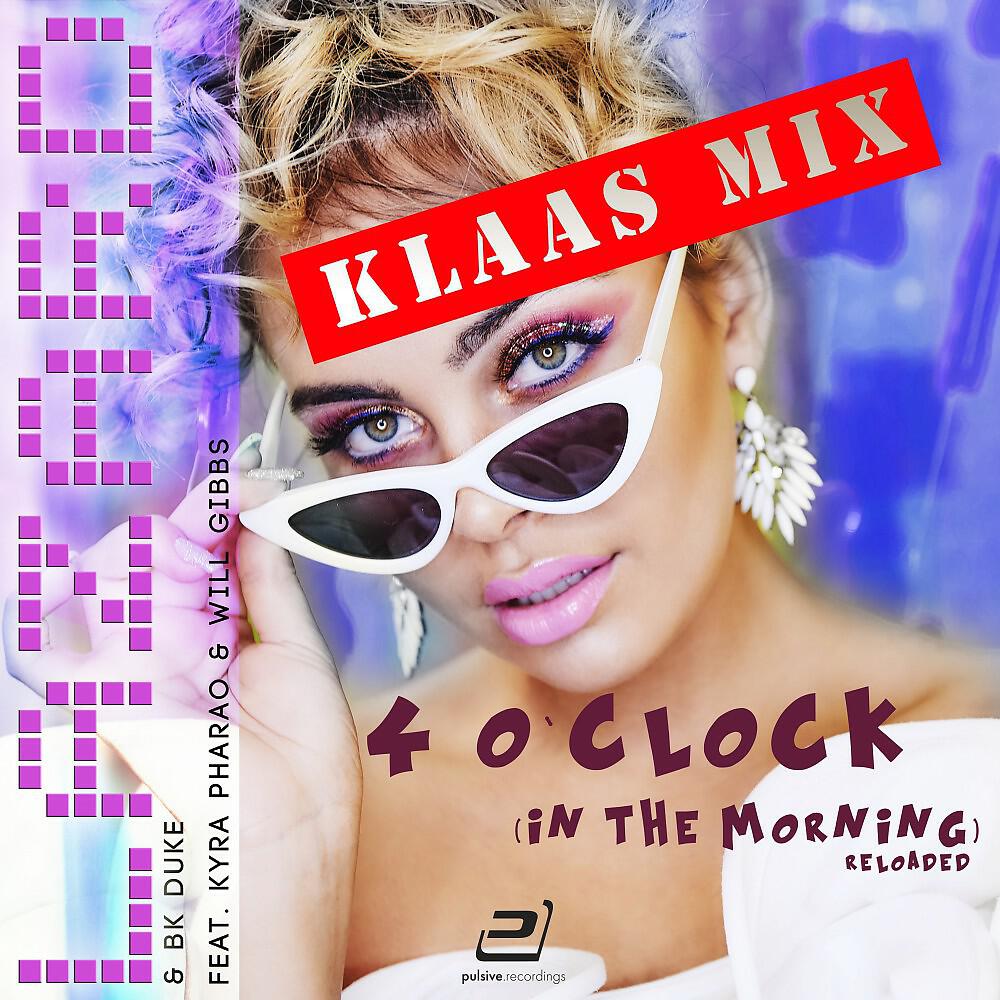 Релиз 4 o'Clock (In the Morning) [Reloaded] [Klaas Mixes]