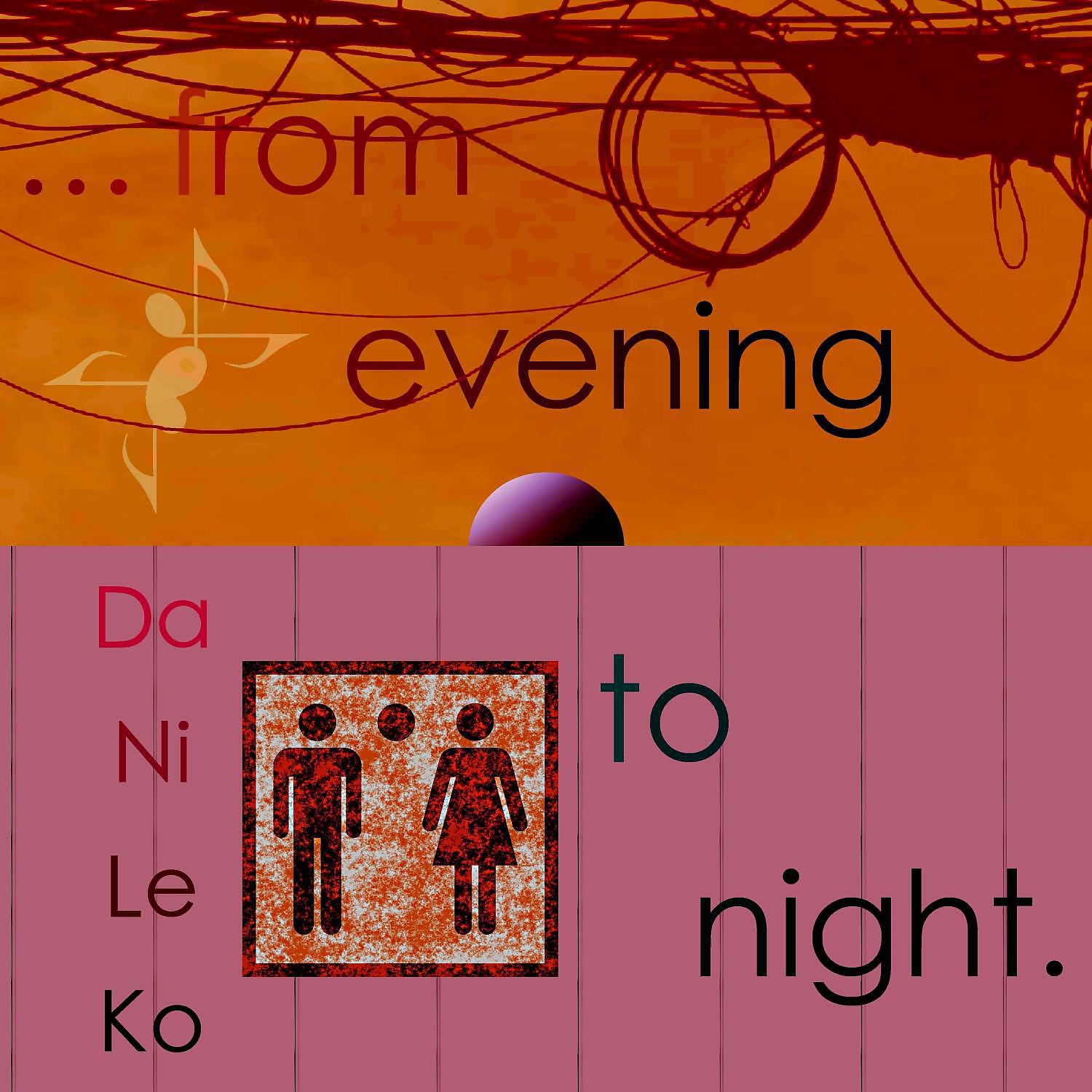 Релиз ... from evening to night.