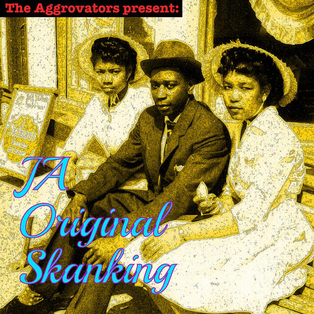 Релиз The Aggrovators Present: Ja Original Skanking