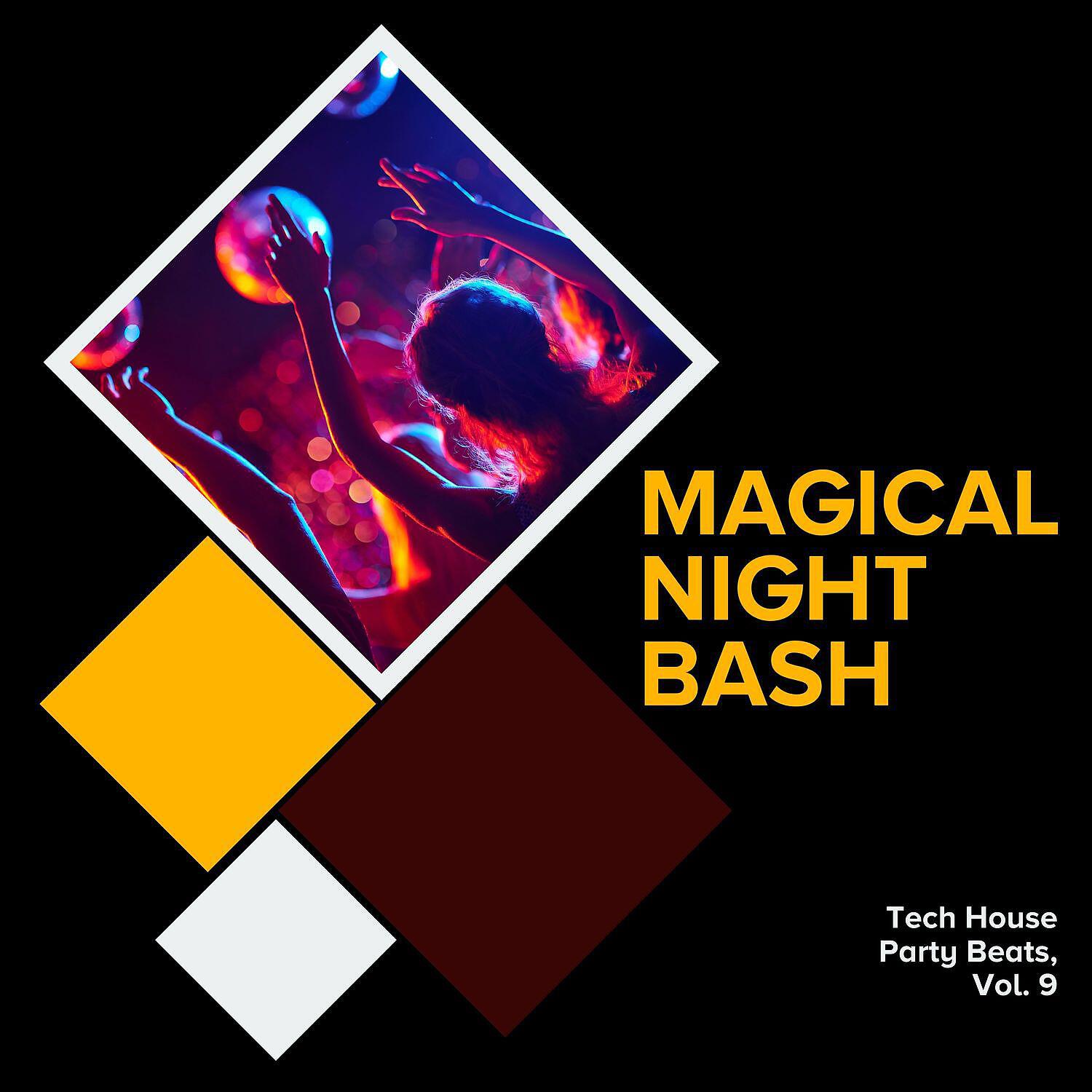 Релиз Magical Night Bash - Tech House Party Beats, Vol. 9