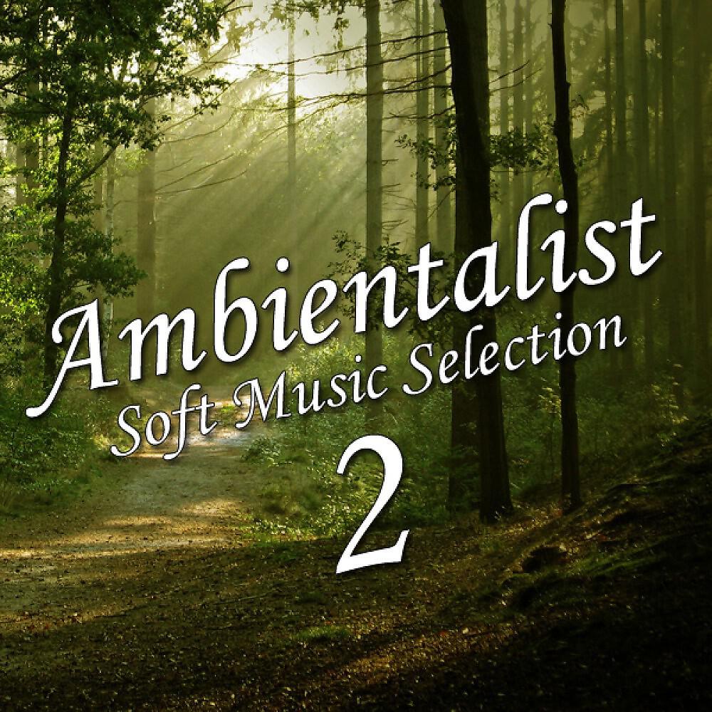 Релиз Ambientalist Soft Music Selection: 2