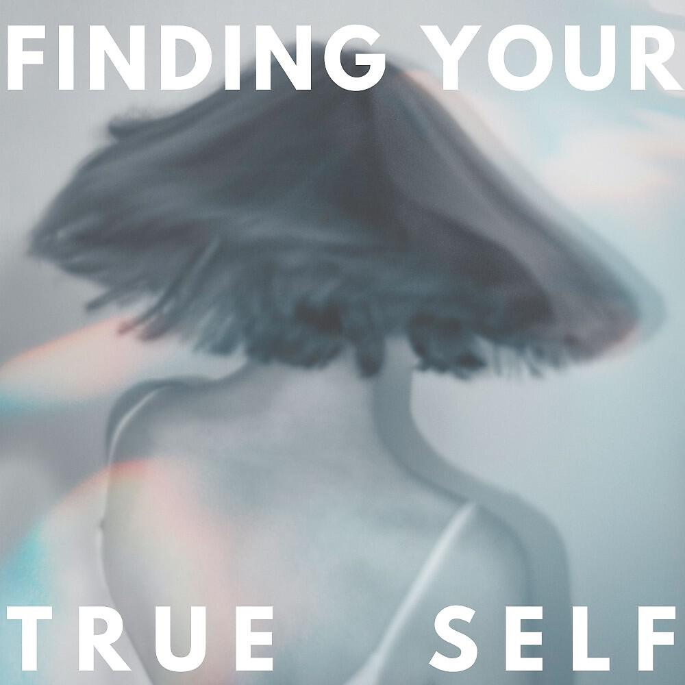 Релиз Finding Your True Self
