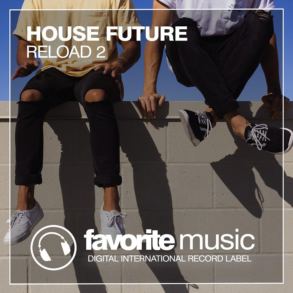 Релиз House Future Reload 2