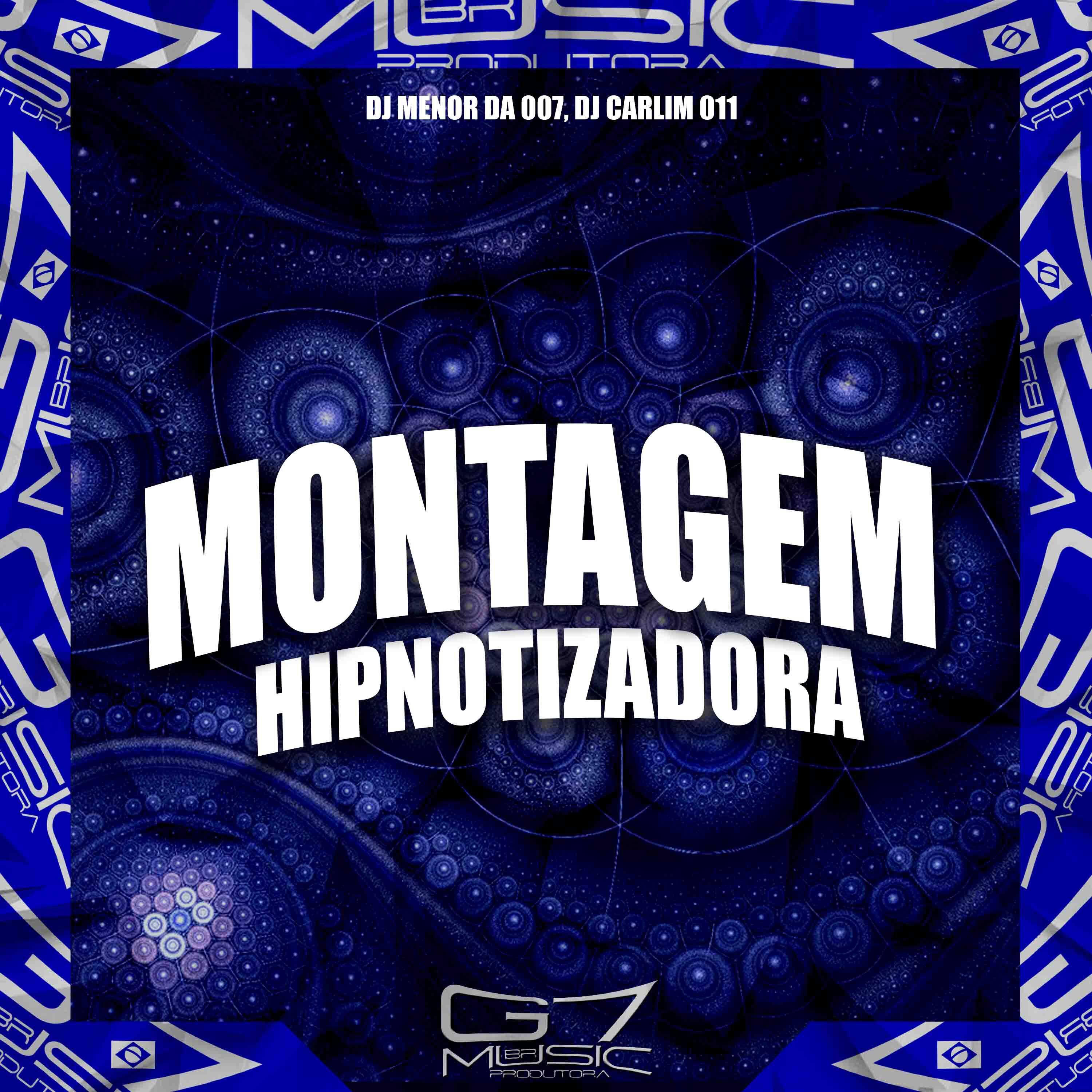 Скачать песню DJ MENOR DA 007, DJ CARLIM 011 - Montagem Hipnotizadora бесплатно в MP3 для Android и iOS