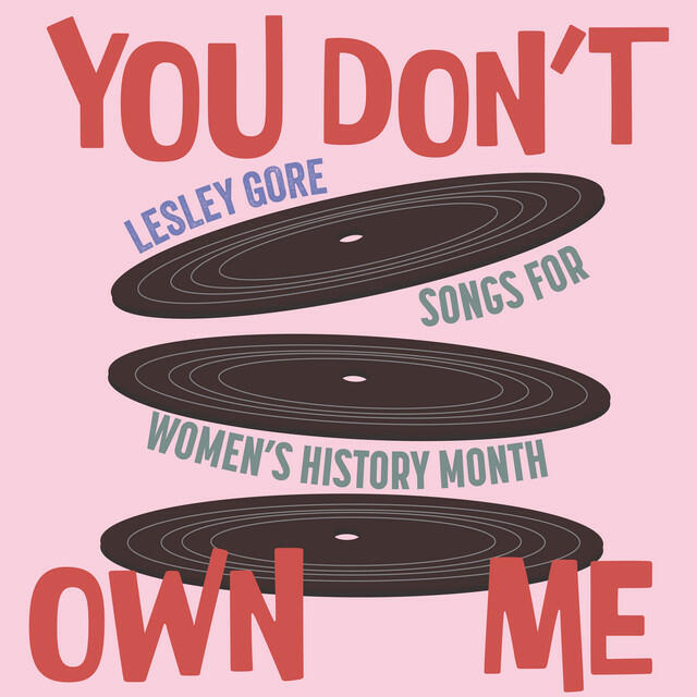 Релиз You Don't Own Me (Songs for Women's History Month)