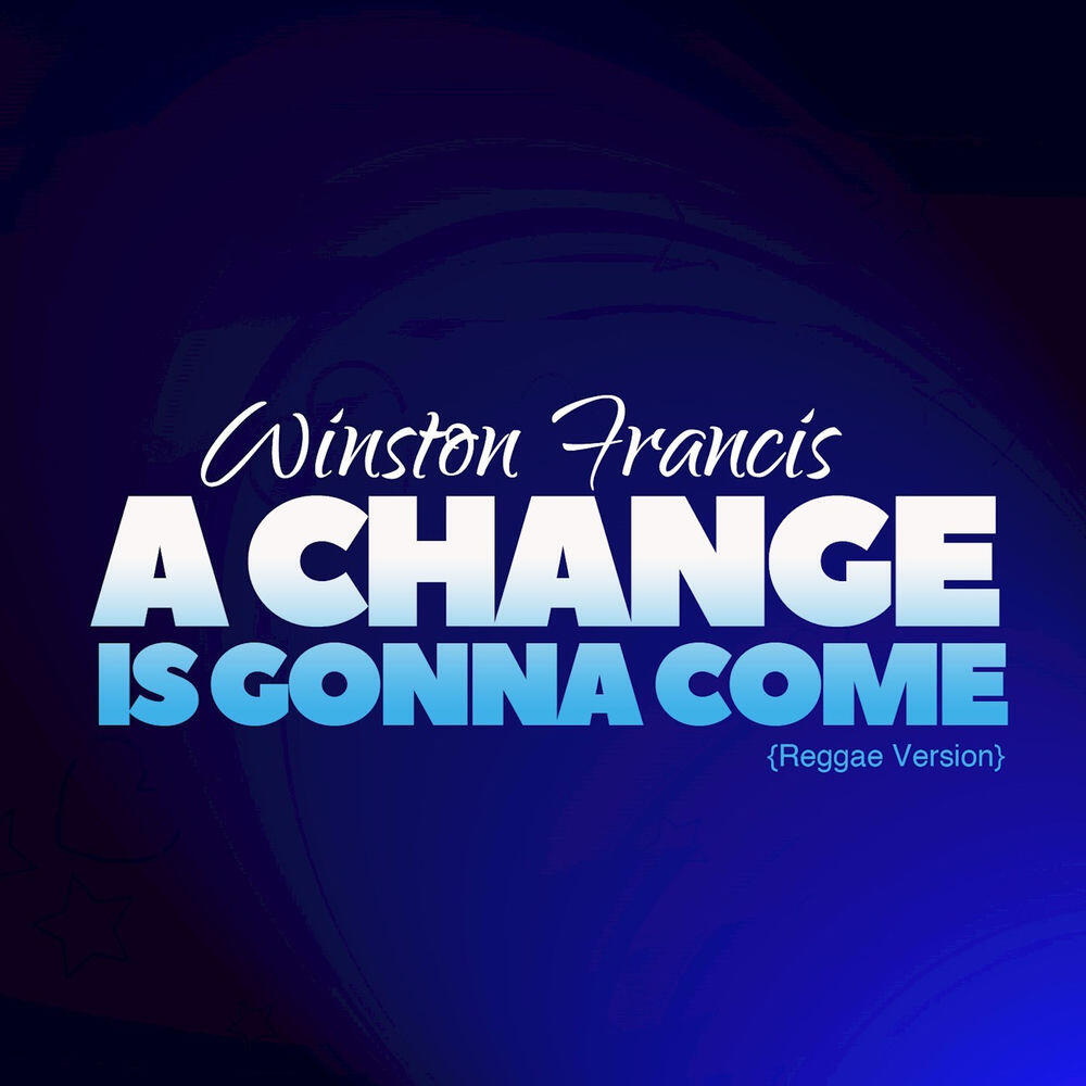 Релиз A Change Is Gonna Come (Reggae Version)