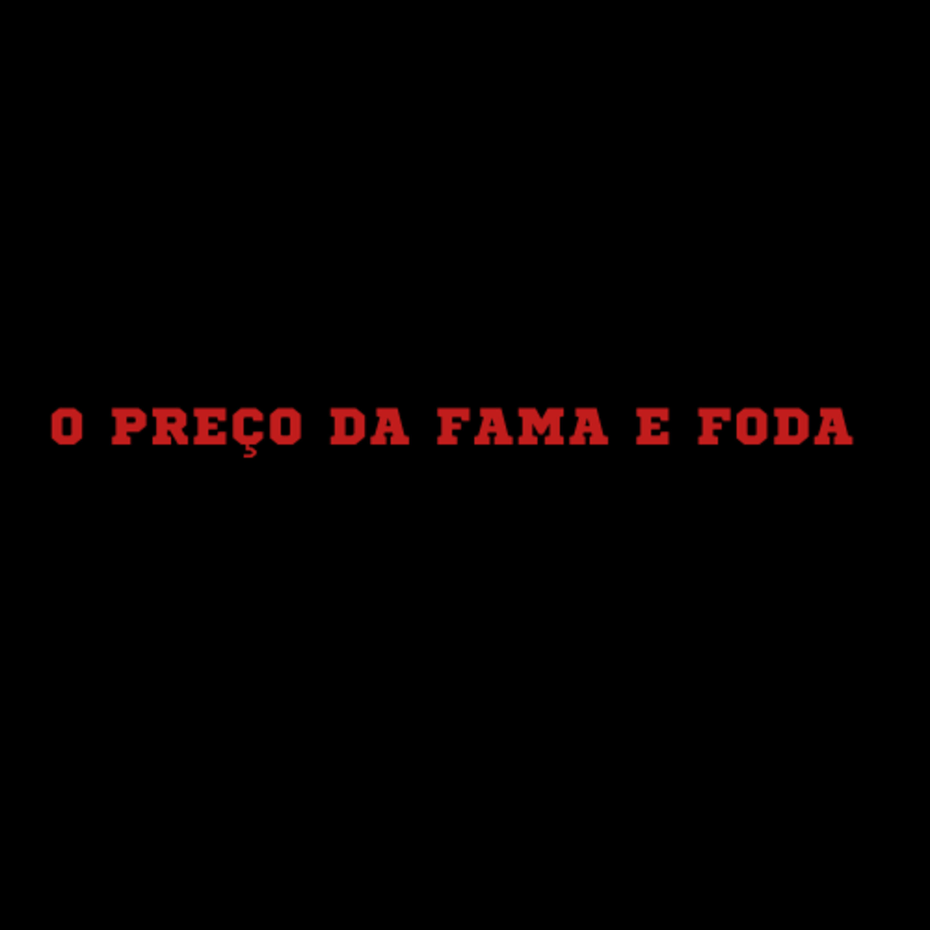Релиз O Preço da Fama e Foda