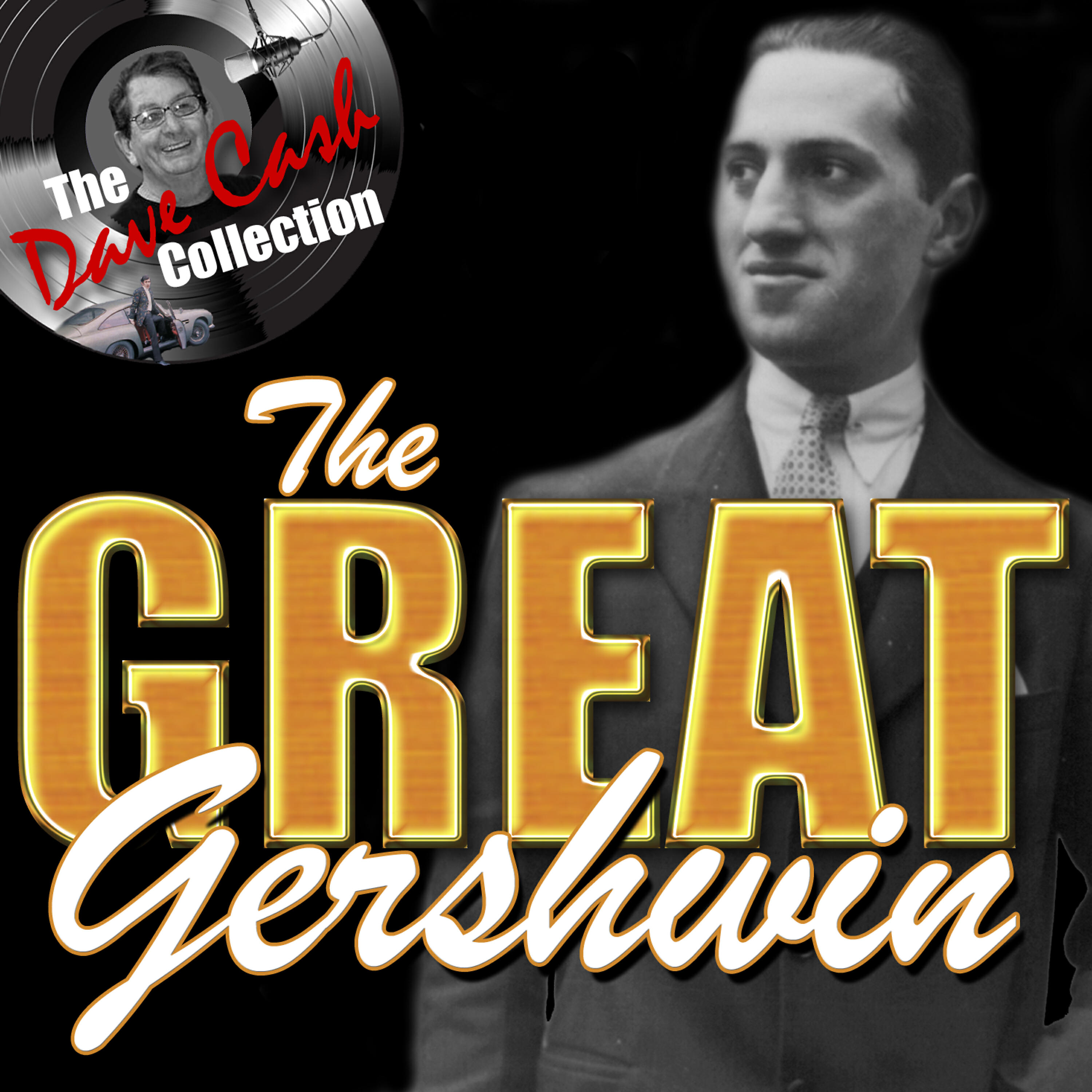 Релиз The Great Gershwin (The Dave Cash Collection)