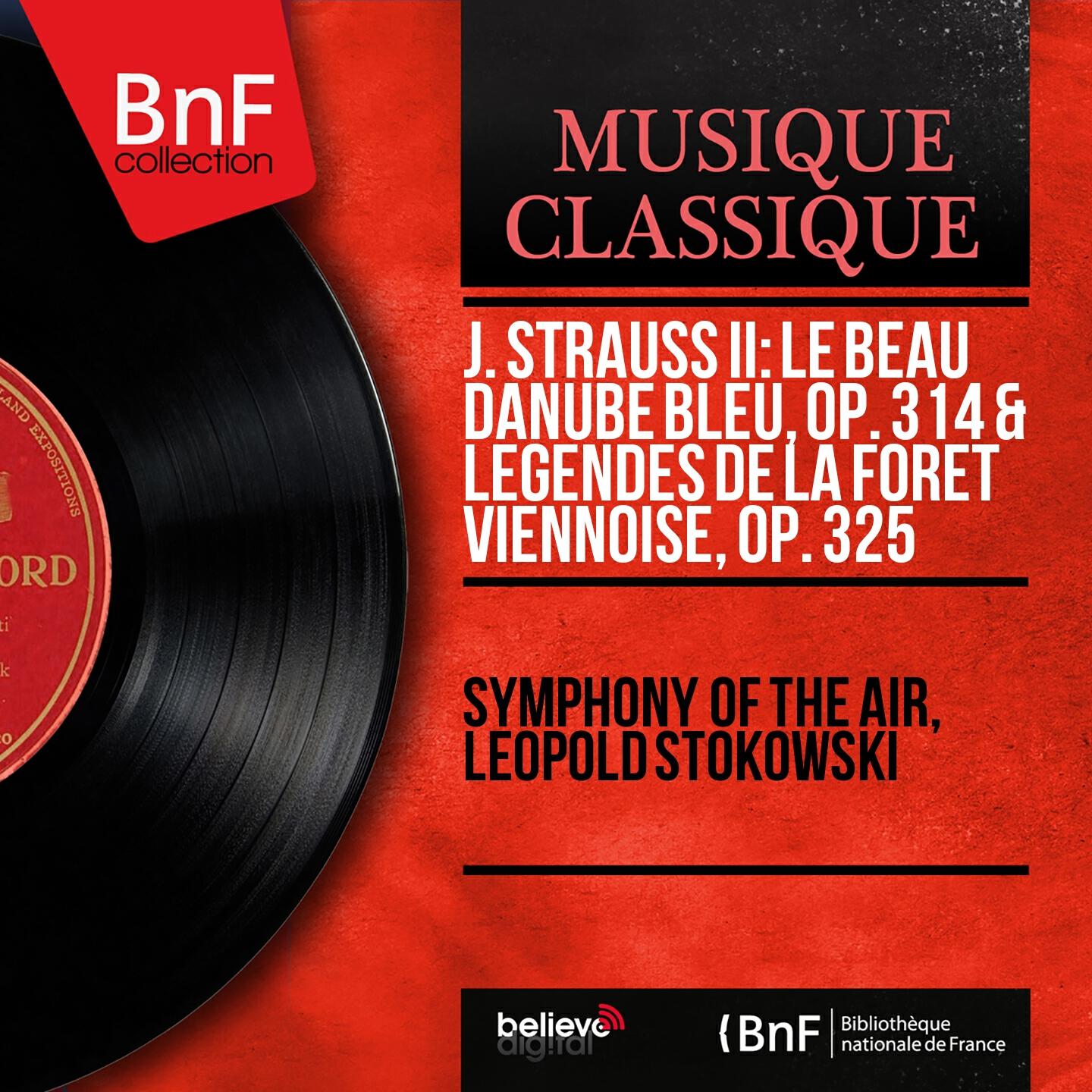 Релиз J. Strauss II: Le beau Danube bleu, Op. 314 & Légendes de la forêt viennoise, Op. 325 (Arranged by Leopold Stokowski, Mono Version)