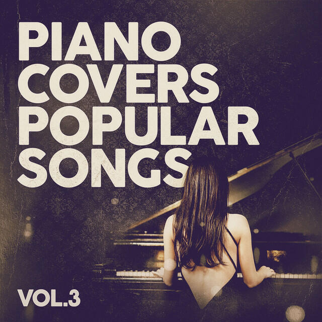 Релиз Piano Covers Popular Songs Vol. 3
