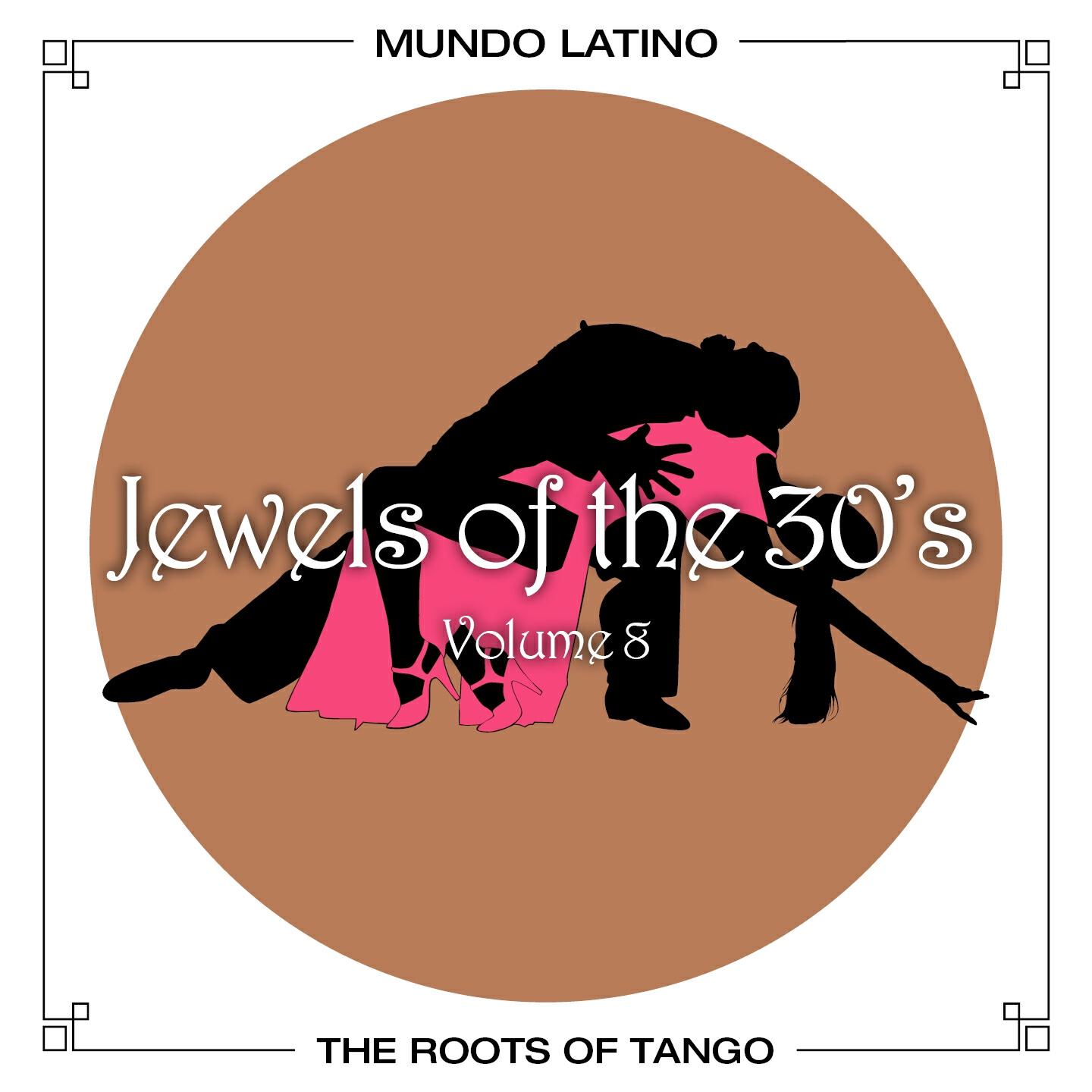 Релиз The Roots Of Tango - Jewels Of The 30's, Vol. 8