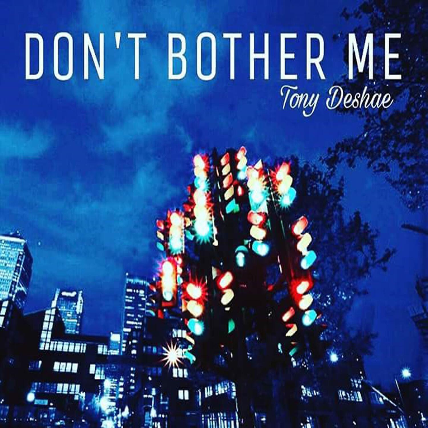 Релиз Don't Bother Me