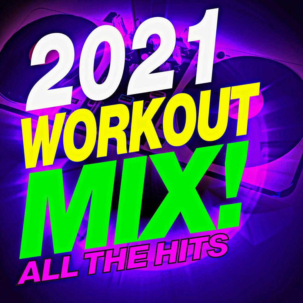 Релиз 2021 Workout Mix! All the Hits