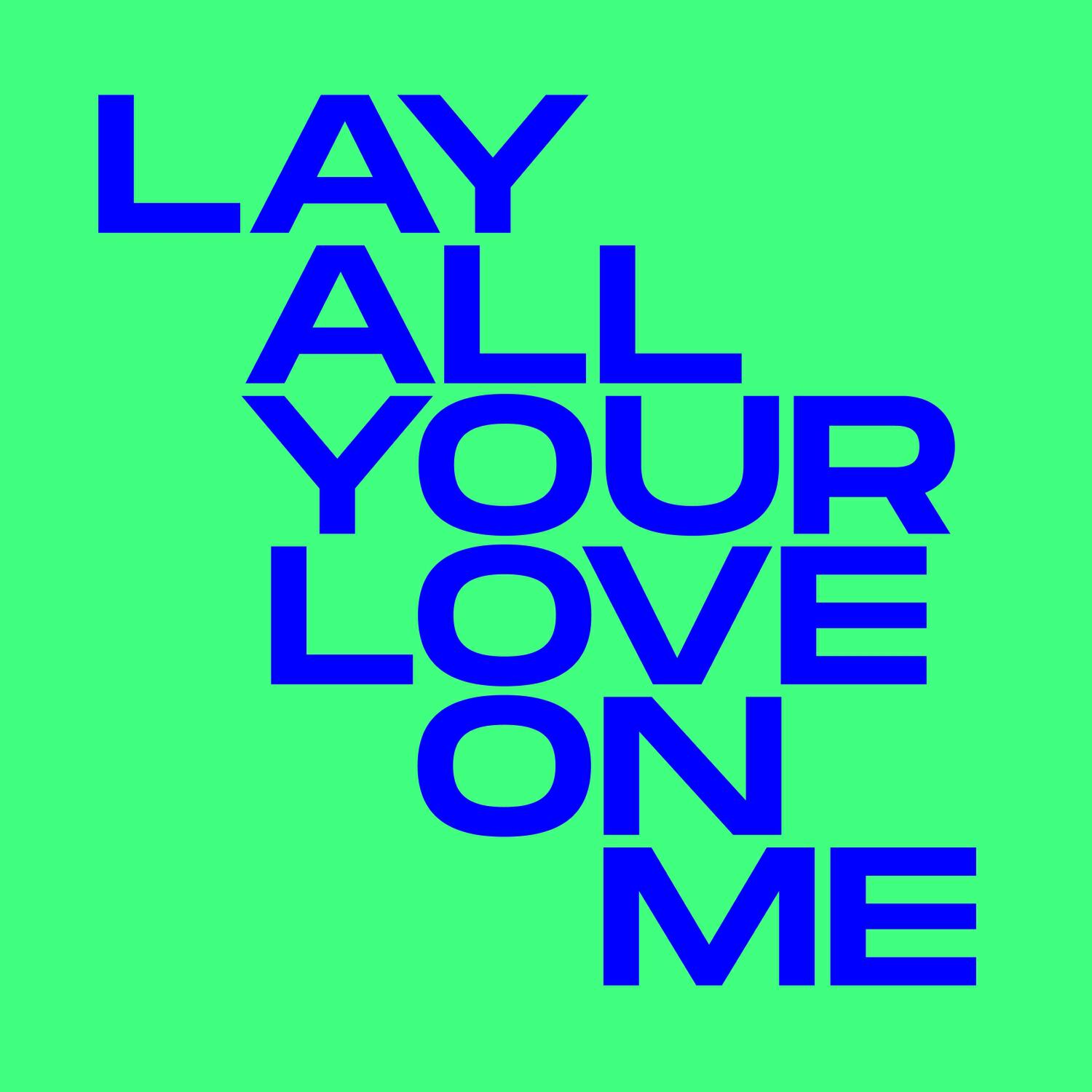 Релиз Lay All Your Love On Me