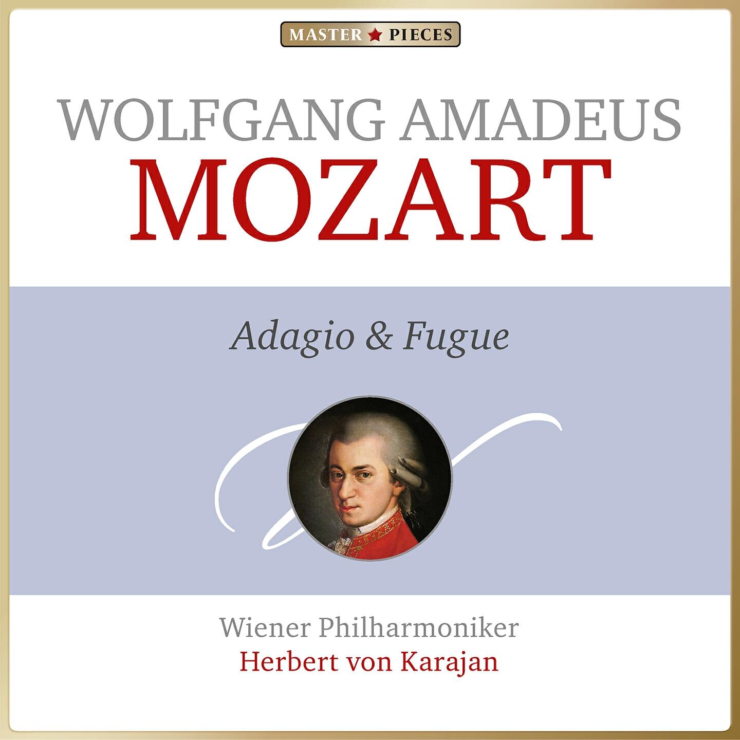 Постер альбома Masterpieces Presents Wolfgang Amadeus Mozart: Adagio and Fugue
