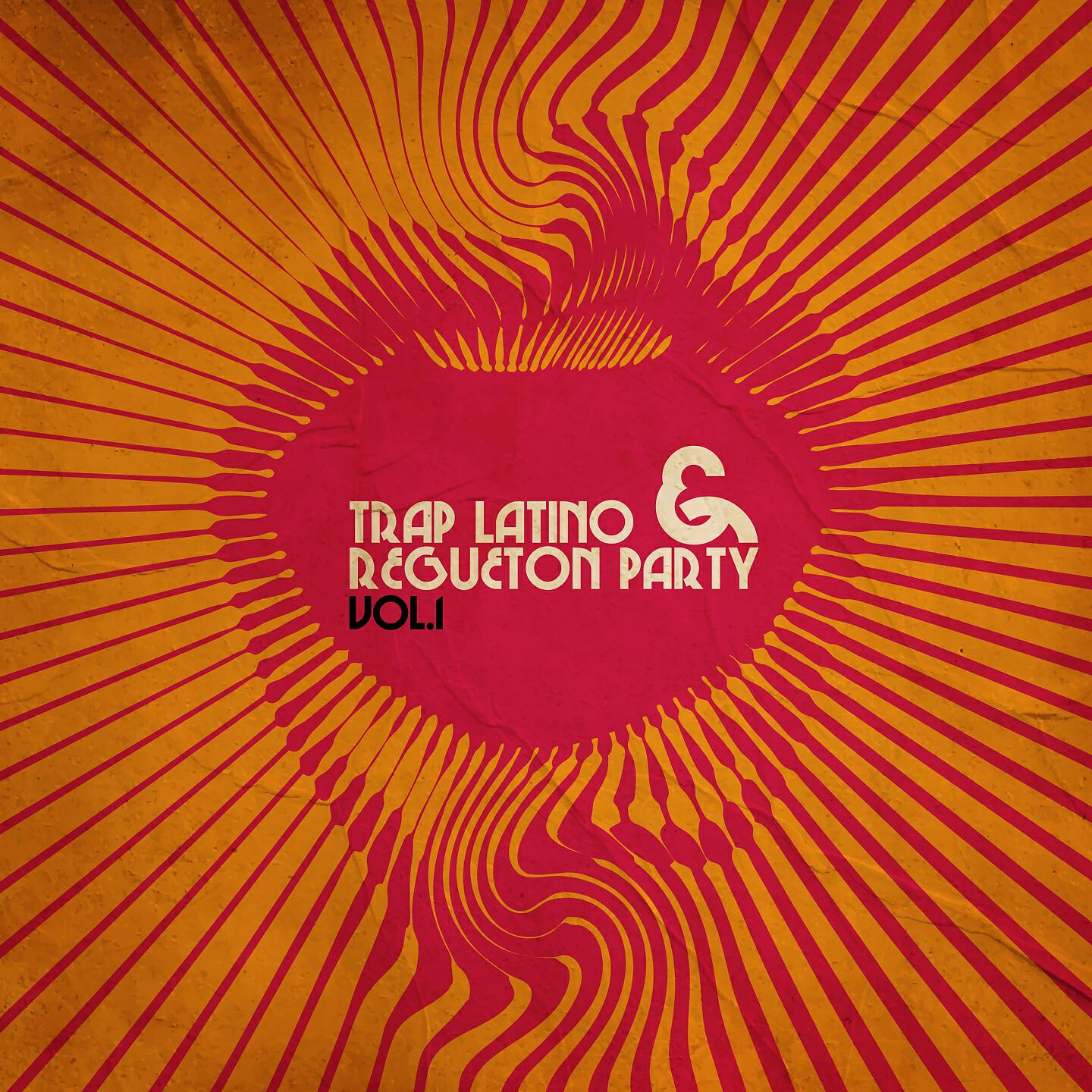 Релиз Trap Latino & Regueton Party, Vol. 1