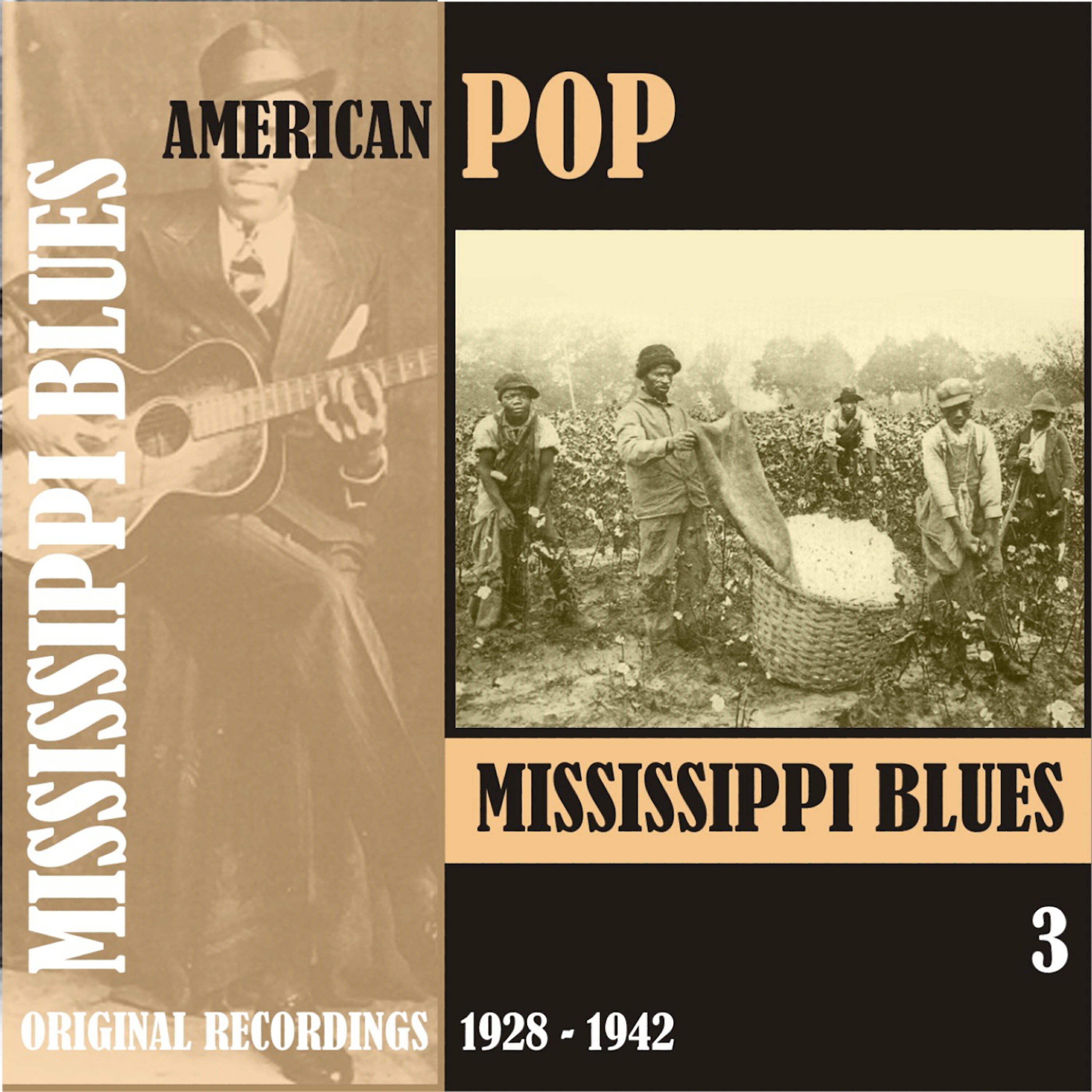 Релиз American Pop / Mississippi Blues, Volume 3 [1928 - 1942]
