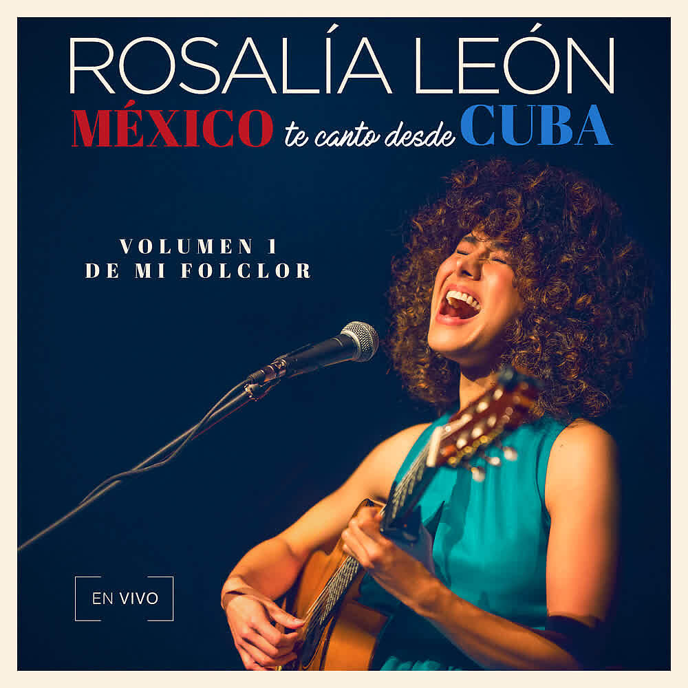 Релиз México Te Canto Desde Cuba Vol. 1 "De Mi Folclor" (En Vivo)