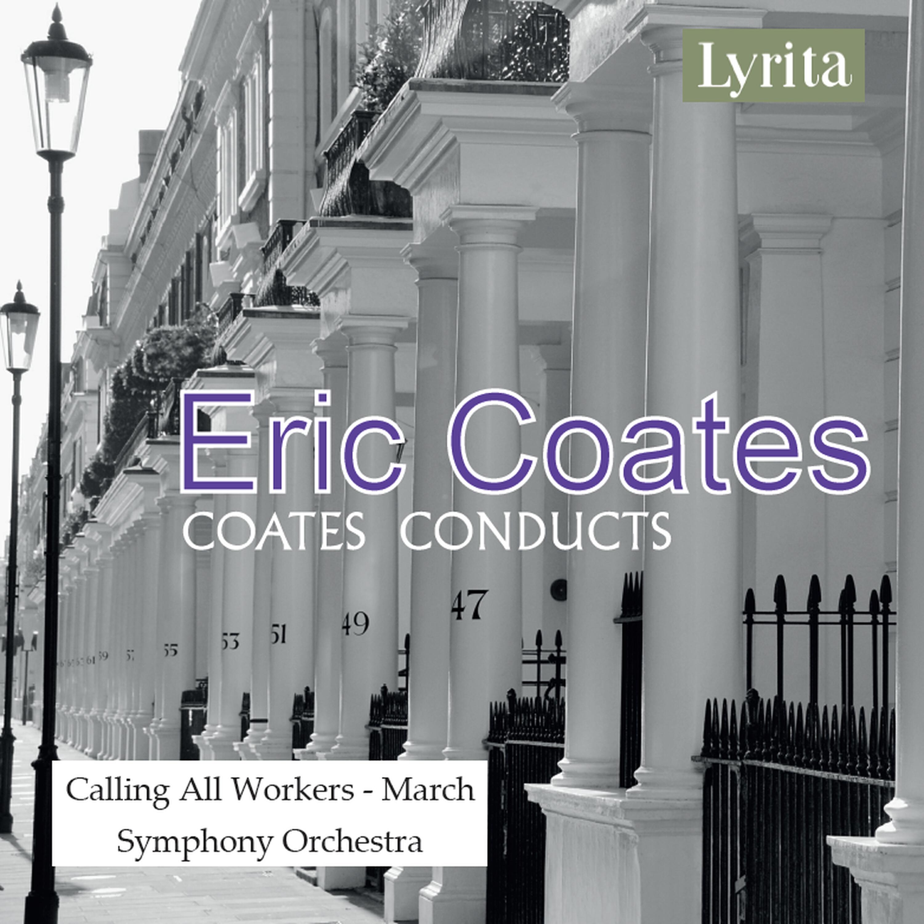 Релиз Eric Coates: Calling All Workers - March