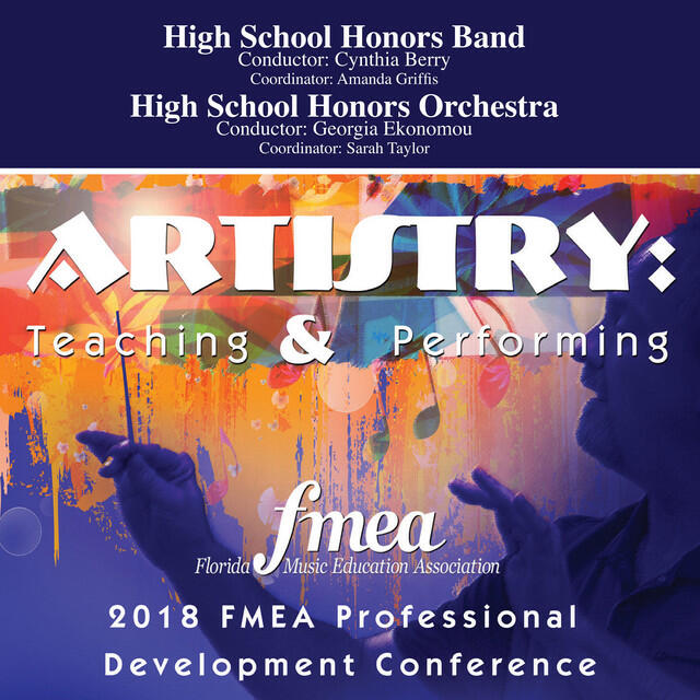 Релиз 2018 Florida Music Education Association (FMEA): High School Honors Band & High School Honors Orchestra [Live]