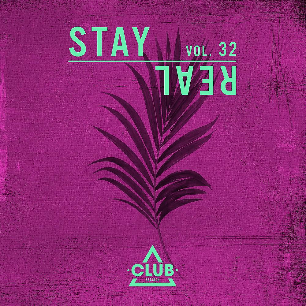 Релиз Stay Real, Vol. 32