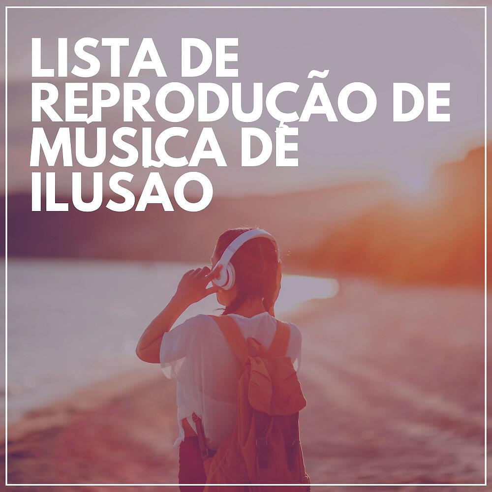 Релиз Lista de Reprodução de Música de Ilusão