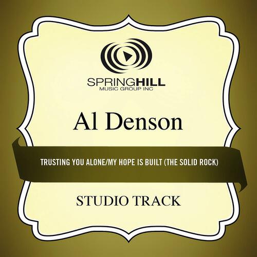 Релиз Trusting You Alone / My Hope Is Built (The Solid Rock)