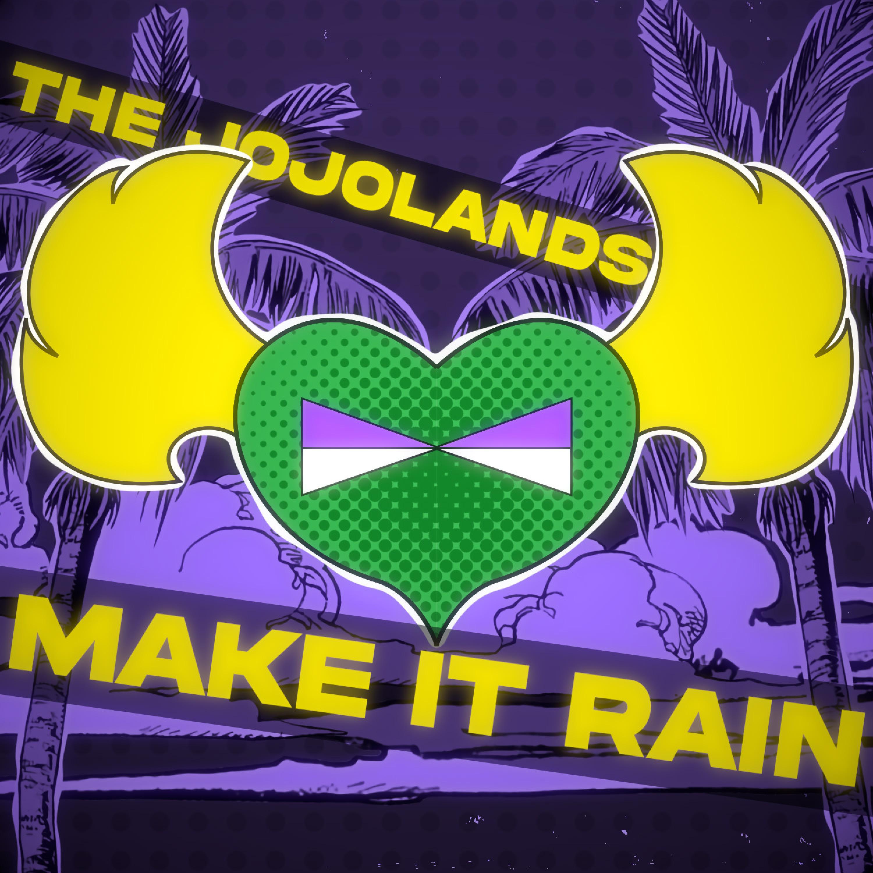 Релиз The JOJOLANDS OP: Make It Rain