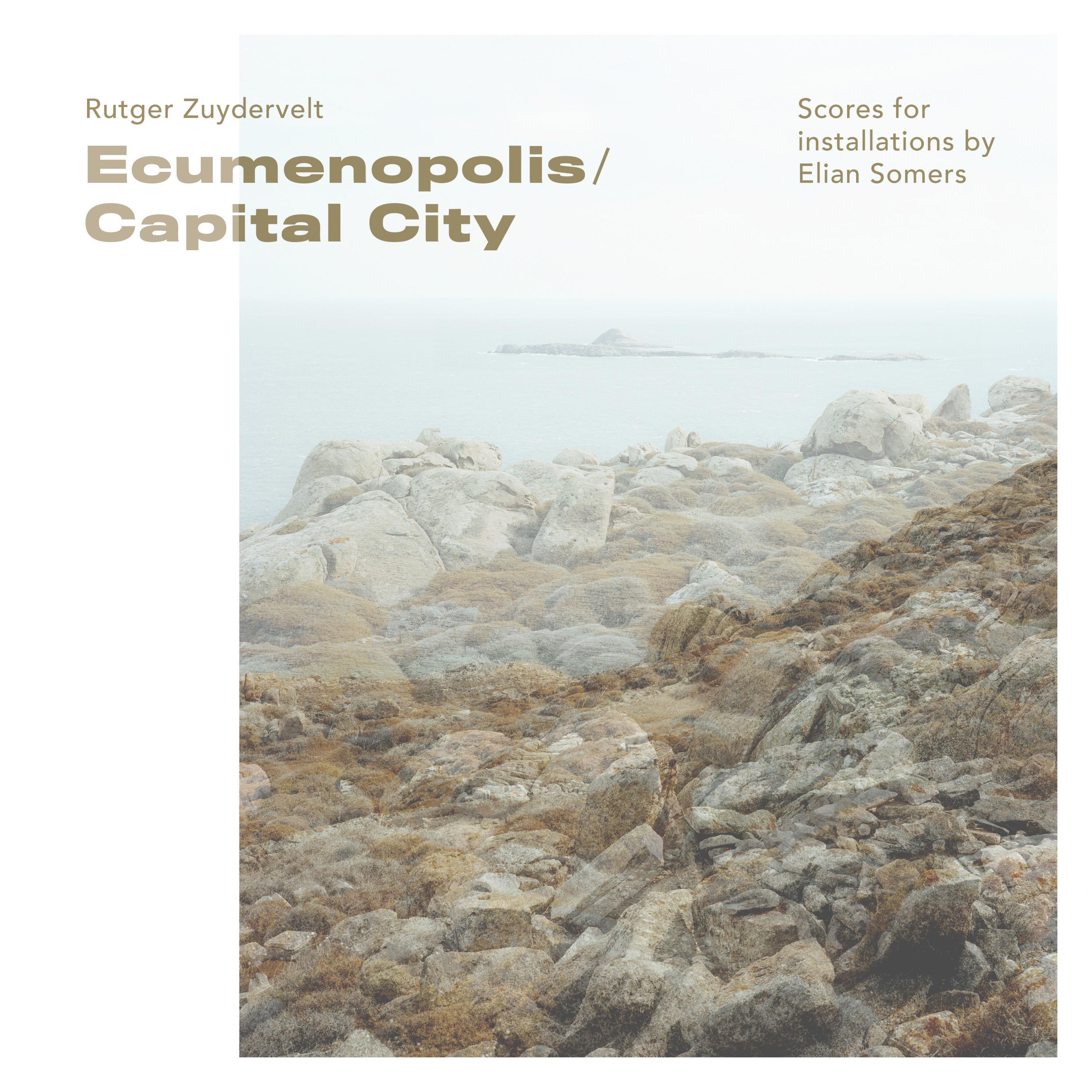 Релиз Ecumenopolis / Capital City (scores for installations by Elian Somers