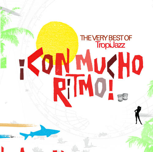Релиз ¡Con Mucho Ritmo! The Very Best Of TropiJazz