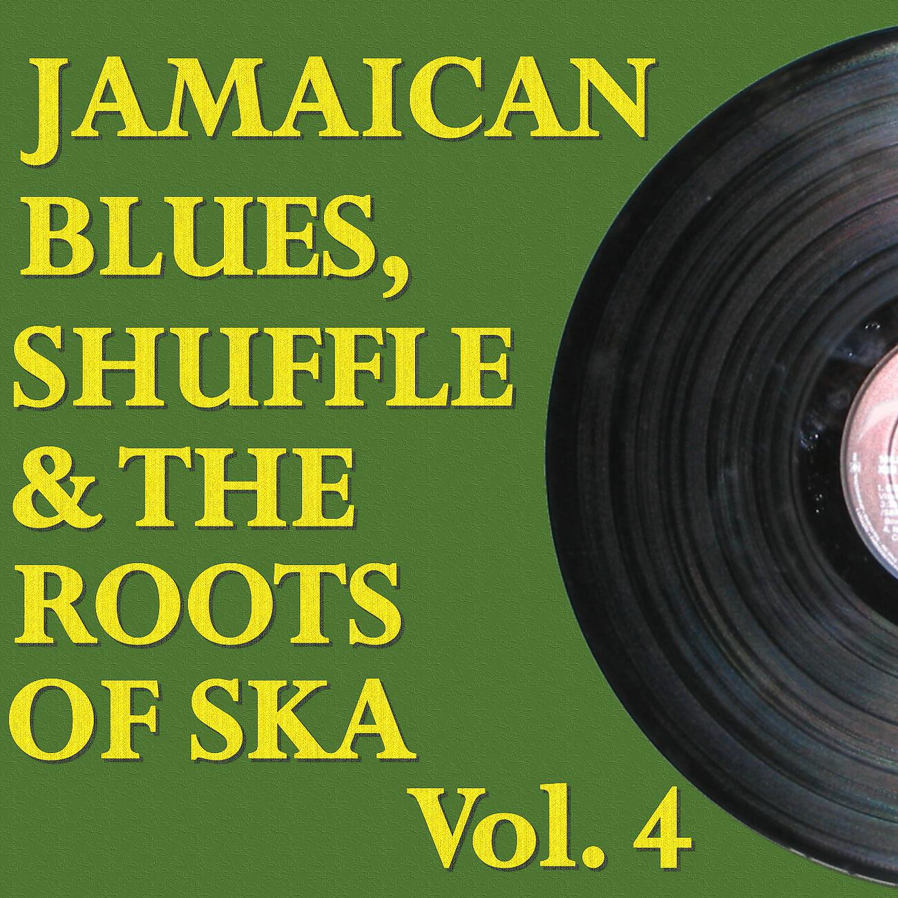 Постер альбома Jamaican Blues, Shuffle & the Roots of Ska, Vol. 4