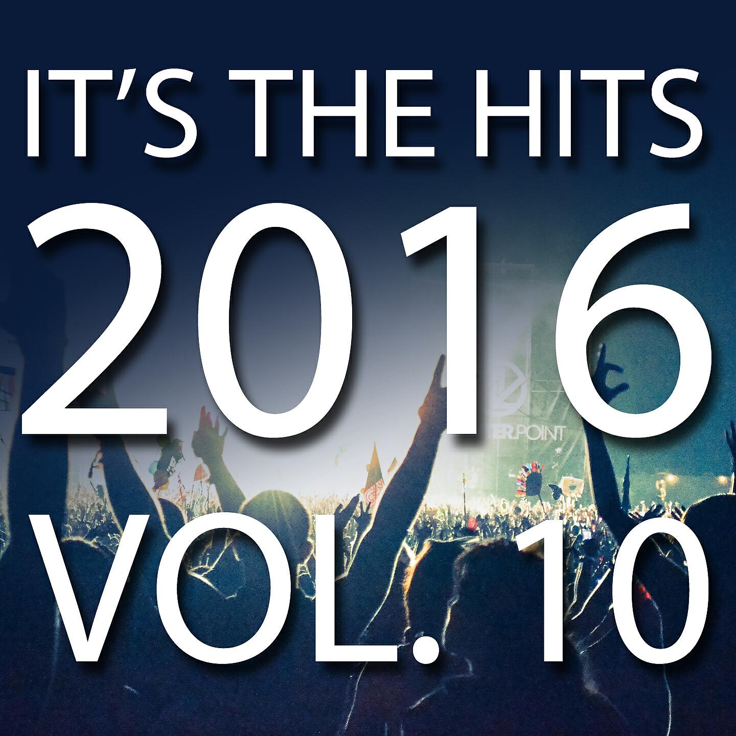 Релиз It's The Hits! 2016, Vol. 10