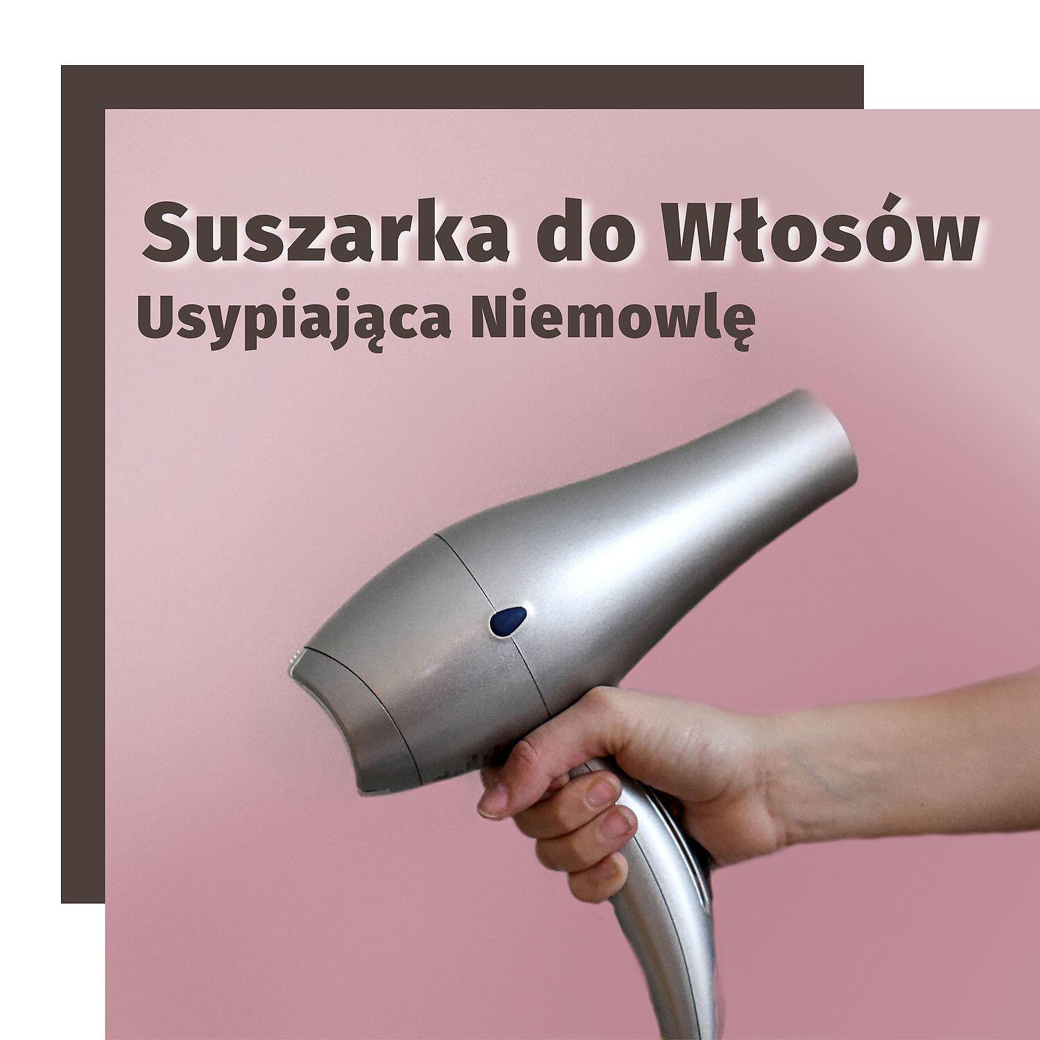Релиз Suszarka do Wlosow Usypiajaca Niemowle
