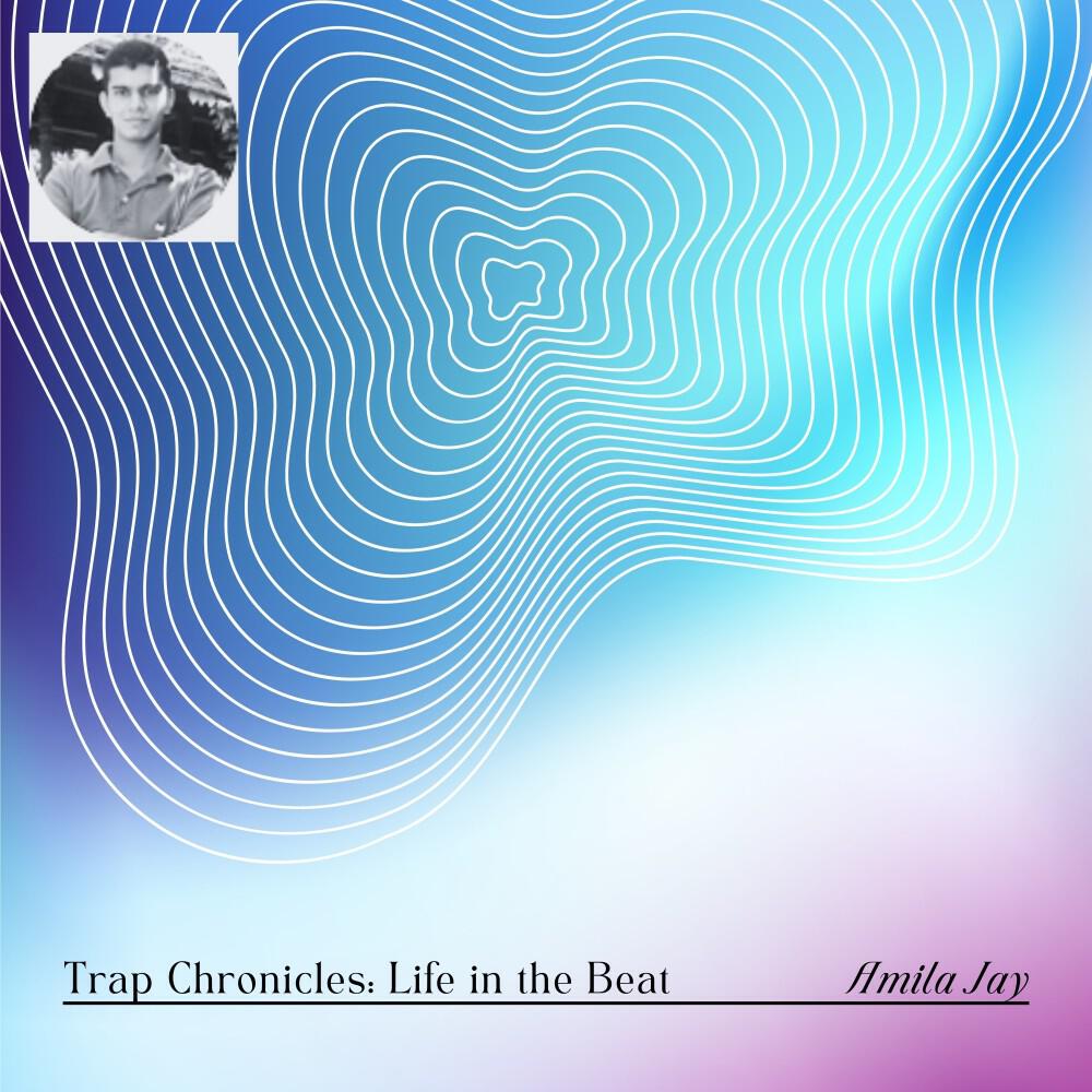 Релиз Trap Chronicles: Life in the Beat