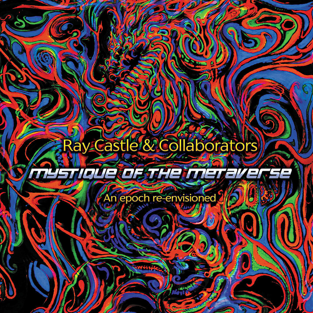 Релиз Ray Castle & Collaborators: Mystique Of The Metaverse