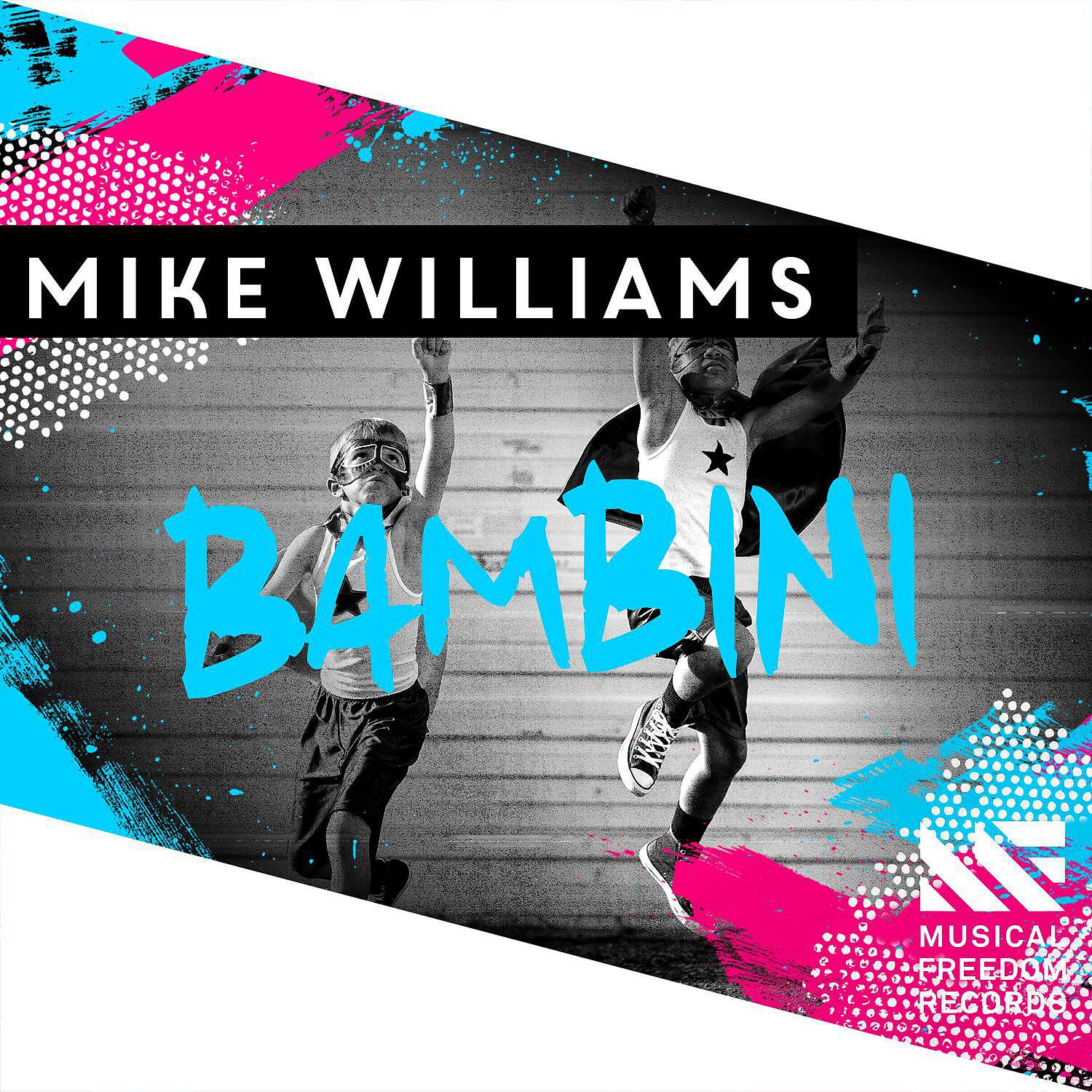 Скачать песню Mike Williams - Bambini бесплатно в MP3 для Android и iOS