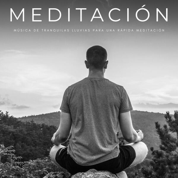 Релиз Meditación: Música De Tranquilas Lluvias Para Una Rápida Meditación