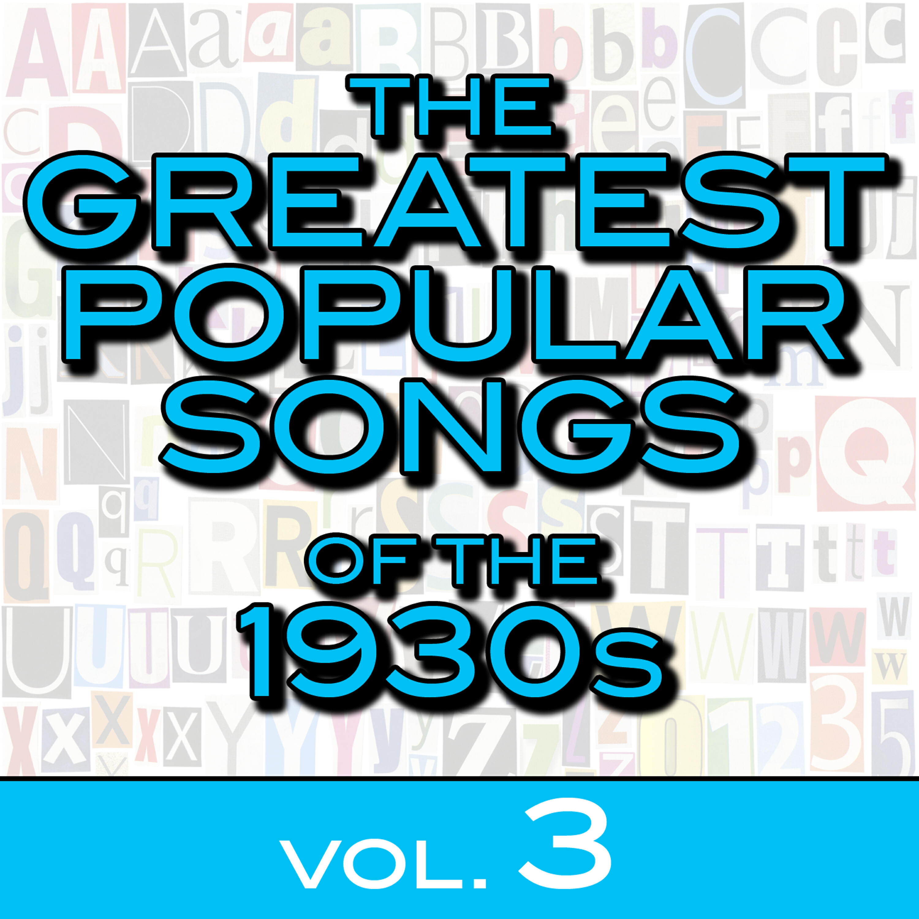 Релиз The Greatest Popular Songs of the 1930s, Vol. 3