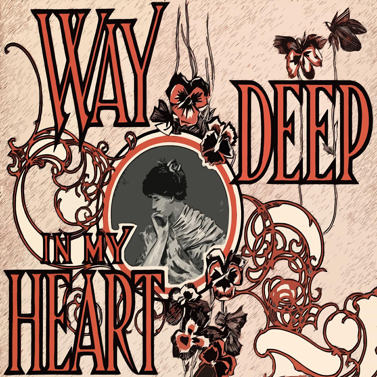 Релиз Way Deep In My Heart