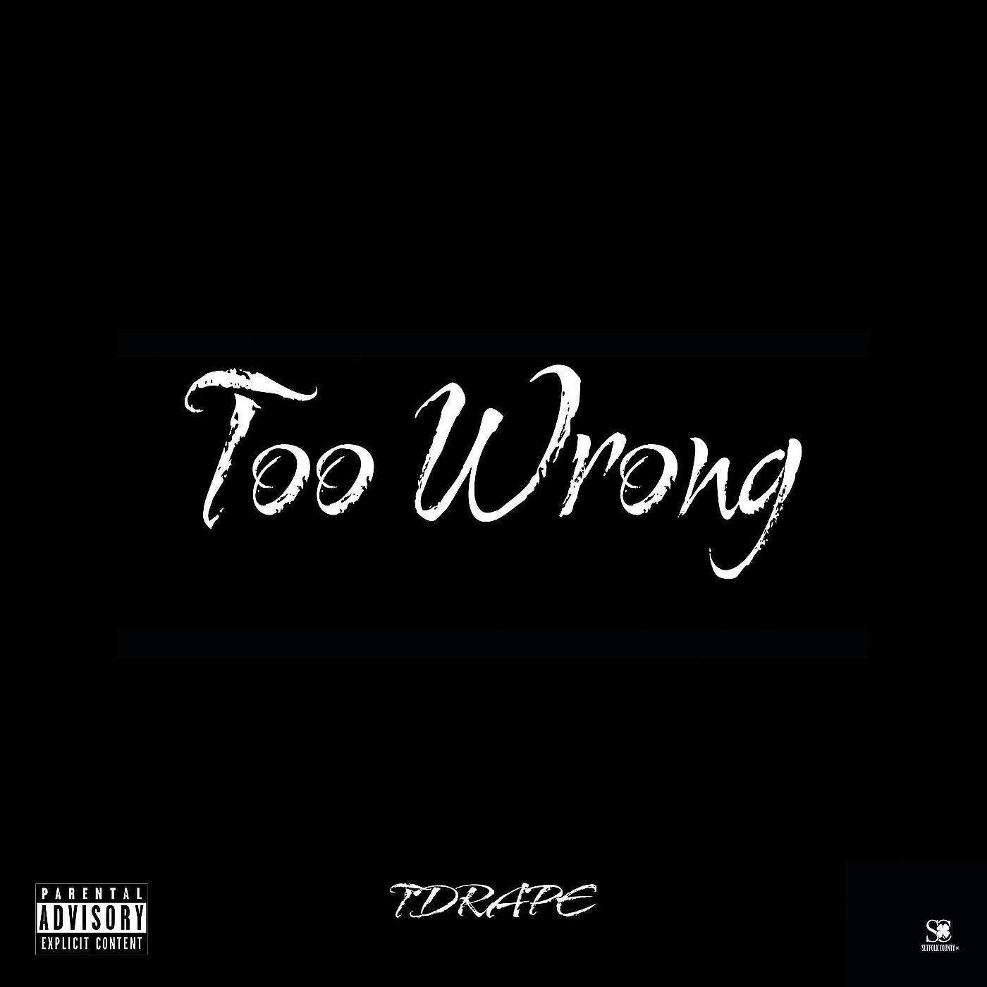 Релиз Too Wrong