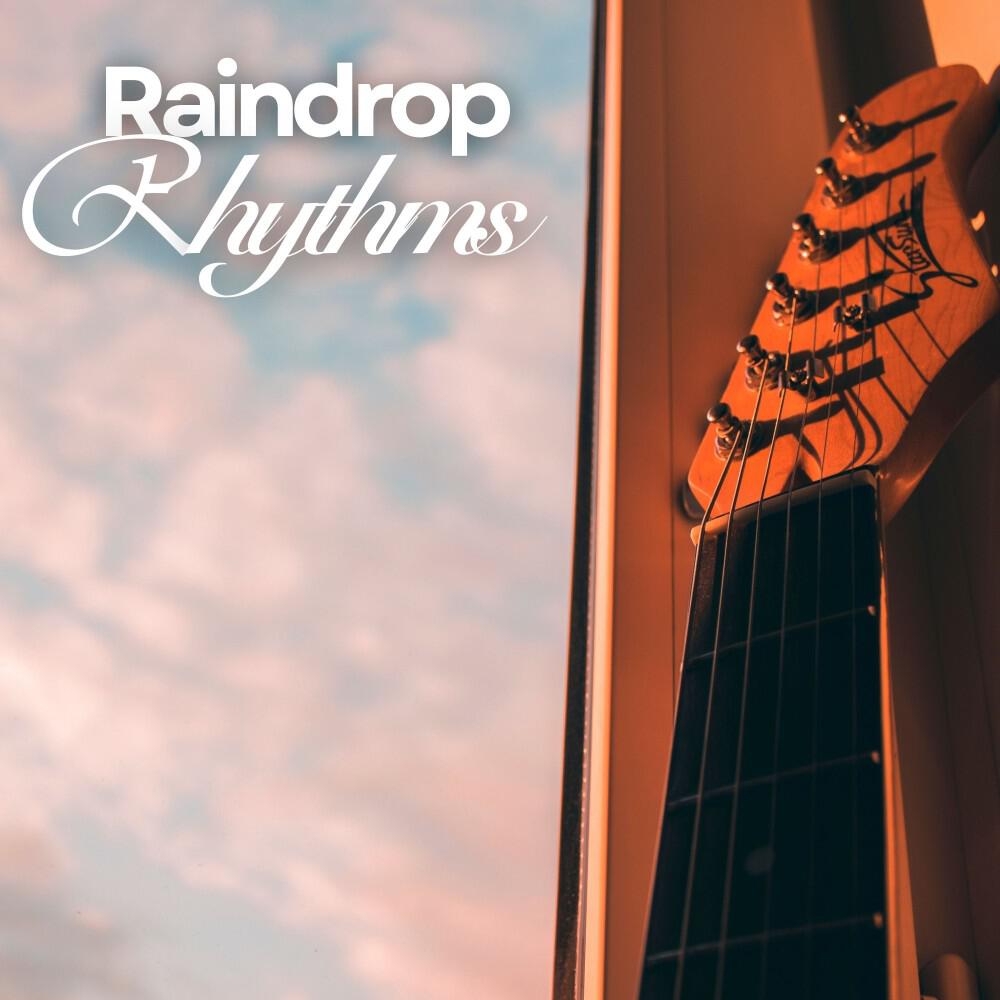 Релиз Raindrop Rhythms: Acoustic Guitar Music