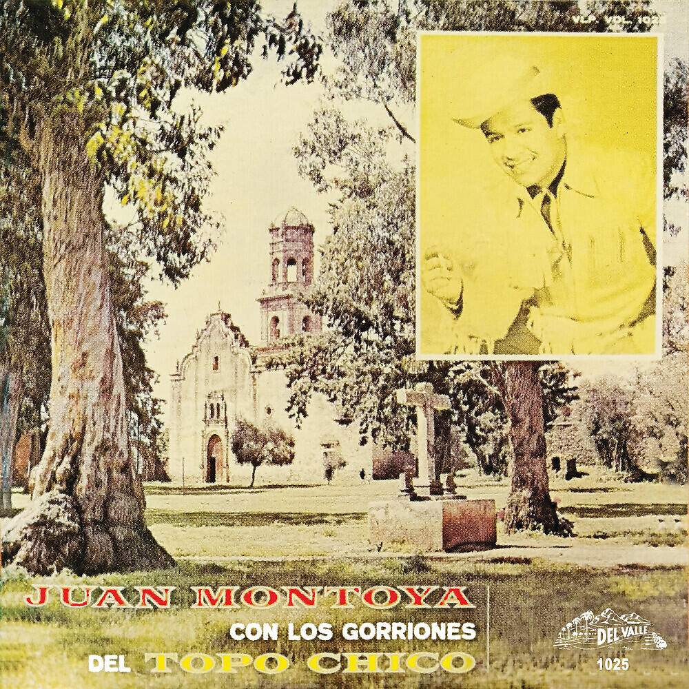 Релиз Juan Montoya Con Los Gorriones Del Topo Chico
