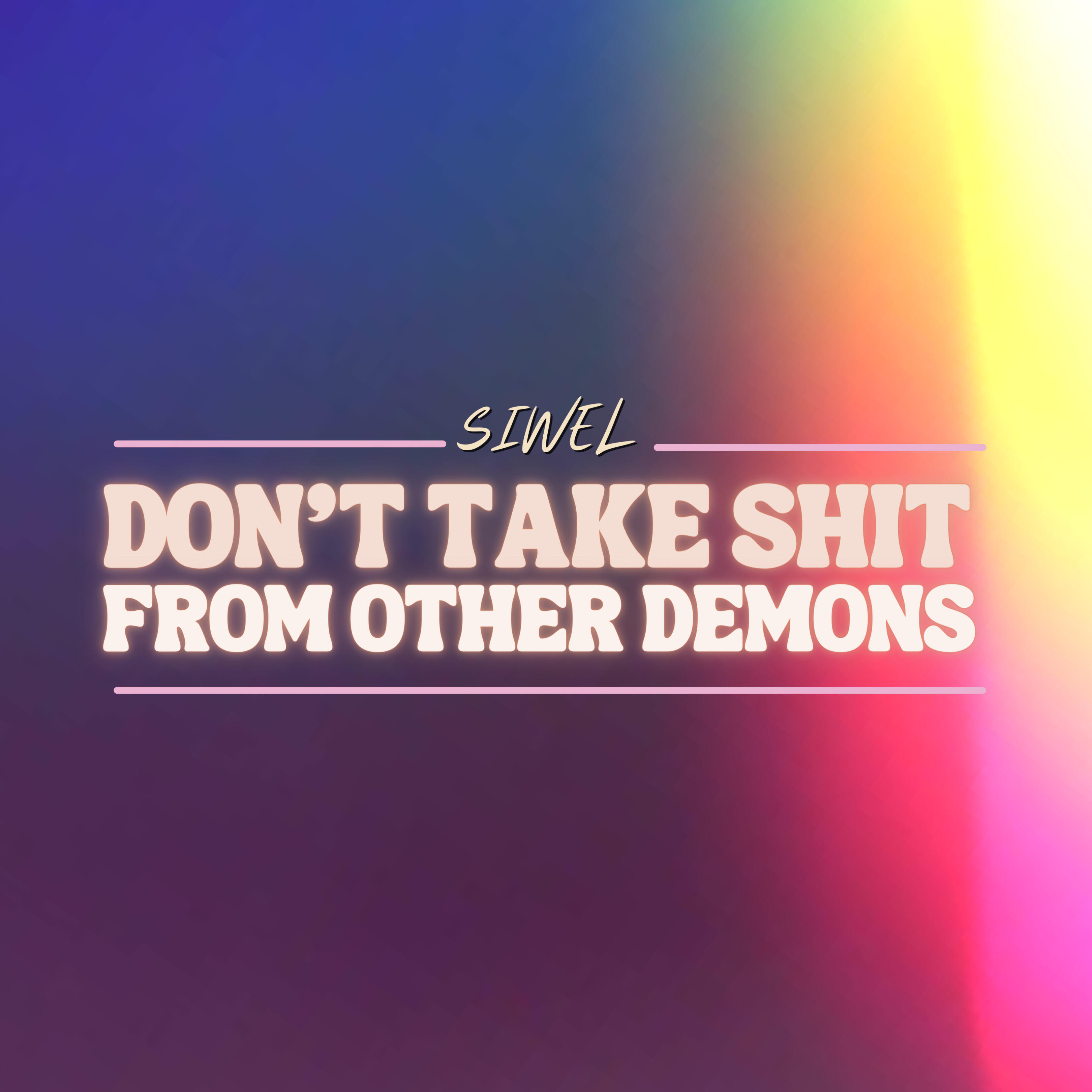 Релиз Don't Take Shit From Other Demons