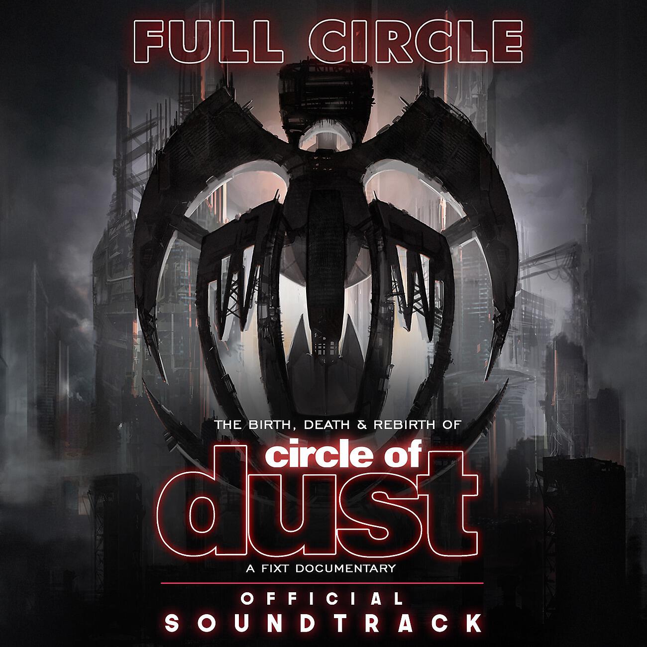 Релиз Full Circle: The Birth, Death & Rebirth of Circle of Dust