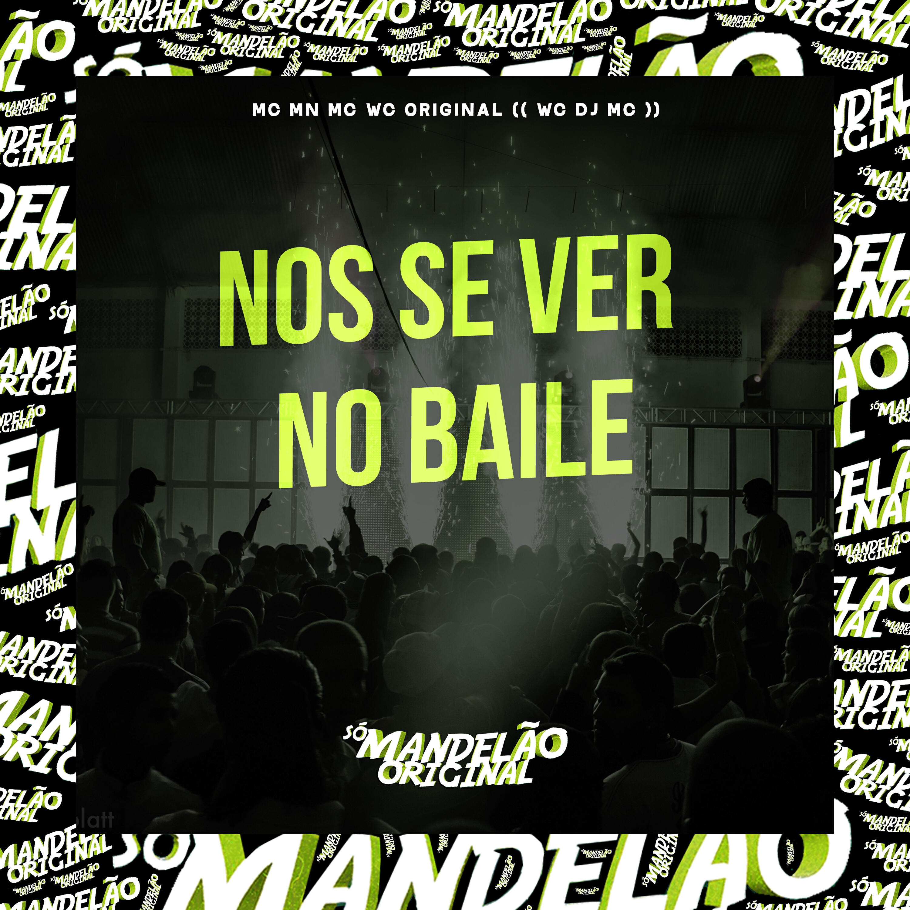 Скачать песню MC MN, Mc Wc Original, WC DJ MC - Nos Se Ver no Baile бесплатно в MP3 для Android и iOS
