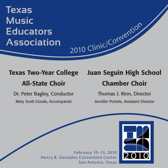 Релиз 2010 Texas Music Educators Association (TMEA): Texas Two-Year College All-State Choir & Juan Seguin HS Chamber Choir