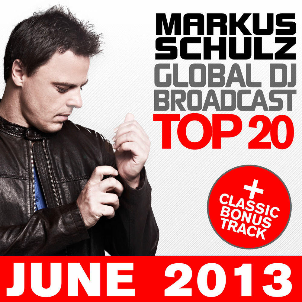 Релиз Global DJ Broadcast Top 20 - June 2013 (Including Classic Bonus Track)